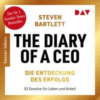 The Diary of a CEO – Die Entdeckung des Erfolgs. 33 Gesetze für Leben und Arbeit – Der Nr. 1 Sunday Times Bestseller - Steven Bartlett - Hörbuch