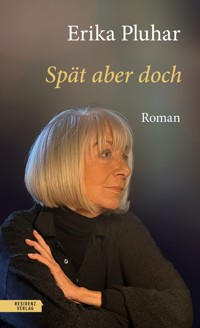 Spät aber doch - Erika Pluhar - E-Book