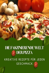 Die faszinierende Welt der Pizza - Andreas Klein - E-Book