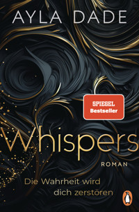 WHISPERS. Die Wahrheit wird dich zerstören - Ayla Dade - E-Book