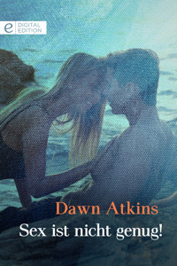 SEX IST NICHT GENUG! - DAWN ATKINS - E-Book