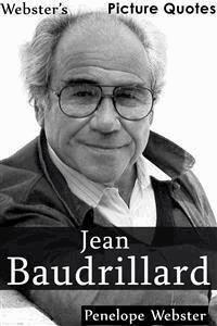 Webster's Jean Baudrillard Picture Quotes - Penelope Webster - E-Book