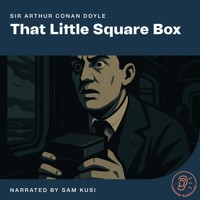 That Little Square Box - Sir Arthur Conan Doyle - Hörbuch