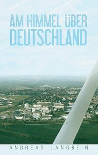 Am Himmel über Deutschland - Andreas Langbein - E-Book