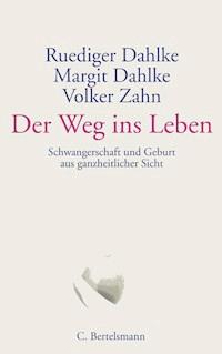 Der Weg ins Leben - Ruediger Dahlke - E-Book