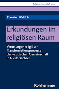 Erkundungen im religiösen Raum - Thorsten Wettich - E-Book