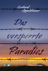 Das versperrte Paradies - Gerhard Appelshäuser - E-Book