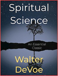 Spiritual Science - Walter DeVoe - E-Book