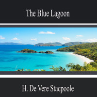 The Blue Lagoon - H. de Vere Stacpoole - Hörbuch
