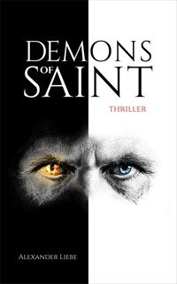 Demons of Saint - Alexander Liebe - E-Book