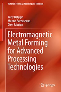 Electromagnetic Metal Forming for Advanced Processing Technologies - Yuriy Batygin - E-Book