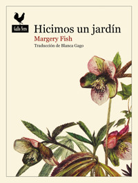 Hicimos un jardín - Margery Fish - E-Book