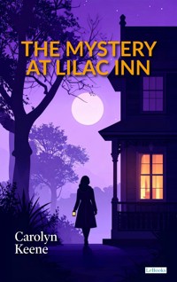 The Mystery at Lilac Inn - Carolyn Keene - E-Book