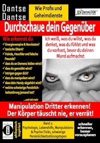 Durchschaue dein Gegenüber: Manipulation Dritter erkennen - Band 2 - Guy Dantse - E-Book