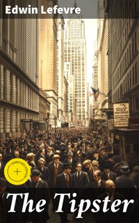 The Tipster - Edwin Lefevre - E-Book