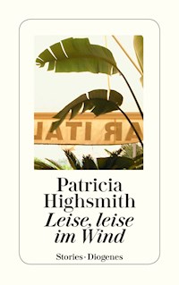 Leise, leise im Wind - Patricia Highsmith - E-Book