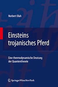 Einsteins trojanisches Pferd - Norbert Olah - E-Book