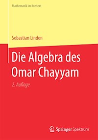 Die Algebra des Omar Chayyam - Sebastian Linden - E-Book