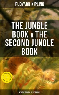 The Jungle Book & The Second Jungle Book (With the Original Illustrations) - Rudyard Kipling - E-Book