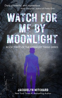 Watch for me by Moonlight - Jacquelyn Mitchard - E-Book