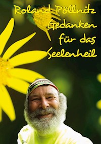 Gedanken für das Seelenheil - Roland Pöllnitz - E-Book