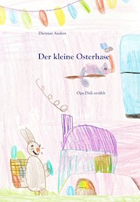 Der kleine Osterhase - Dietmar Anders - E-Book
