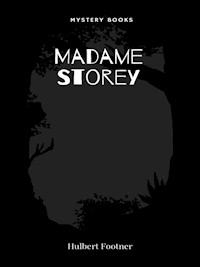 Madame Storey - Hulbert Footner - E-Book