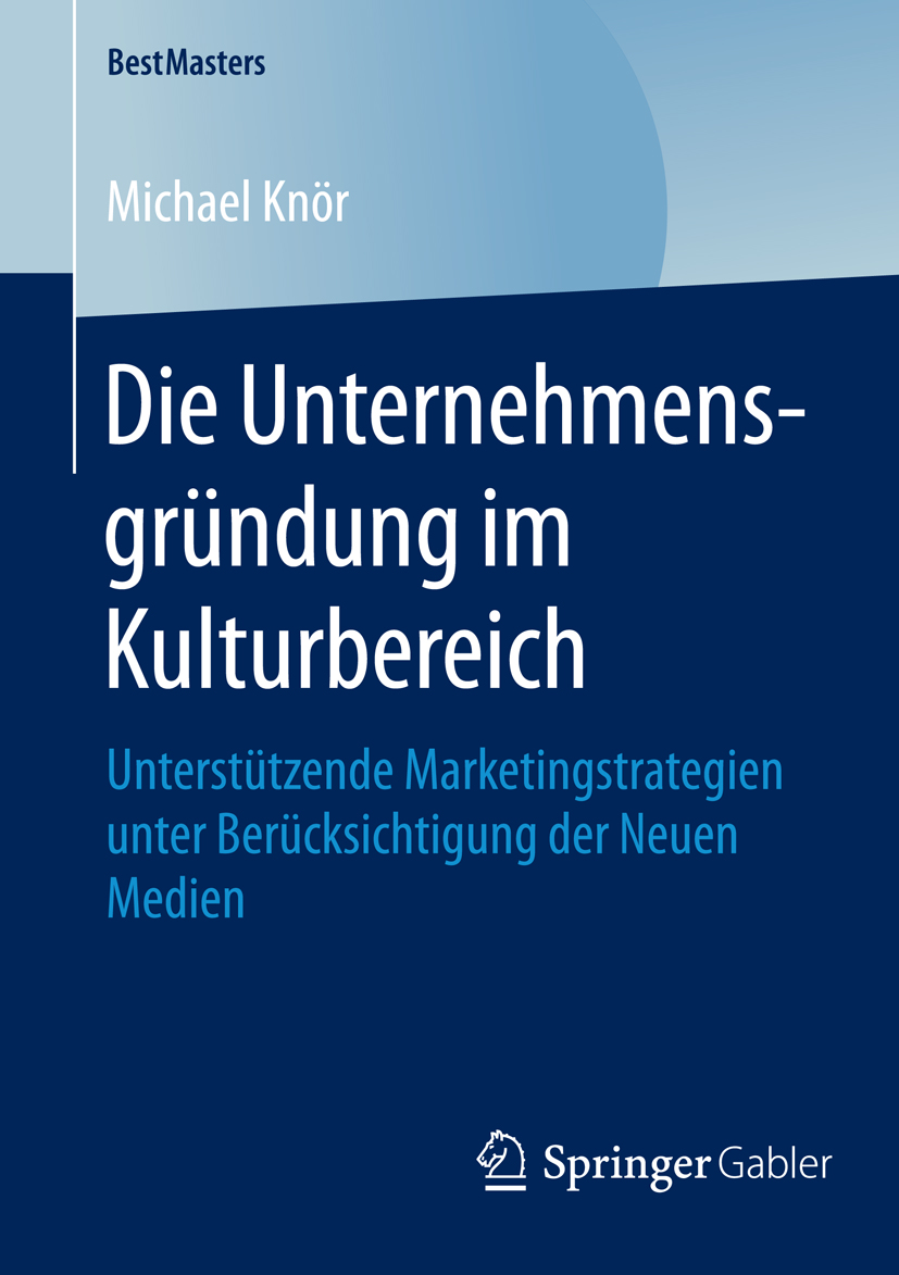 Die Unternehmensgründung im Kulturbereich - Michael Knör - E-Book