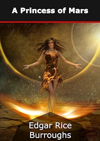 A Princess of Mars - Edgar Rice Burroughs - E-Book