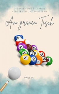 Am Grünen Tisch - Paul M. - E-Book