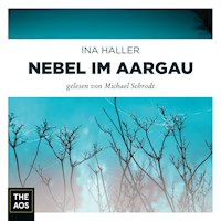 Nebel im Aargau - Ina Haller - Hörbuch