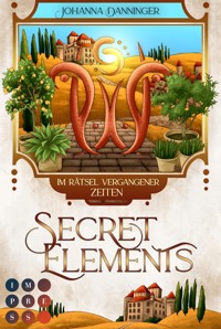 Secret Elements 7: Im Rätsel vergangener Zeiten - Johanna Danninger - E-Book