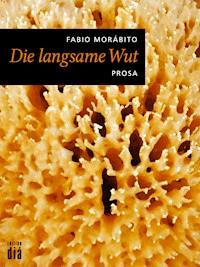 Die langsame Wut - Fabio Morábito - E-Book