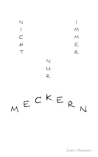 Nicht immer nur meckern - Sven Himmen - E-Book