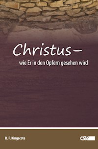 Christus- wie Er in den Opfern gesehen wird - Robert F. Kingscote - E-Book