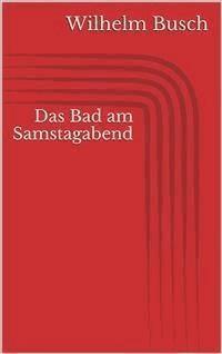 Das Bad am Samstagabend - Wilhelm Busch - E-Book