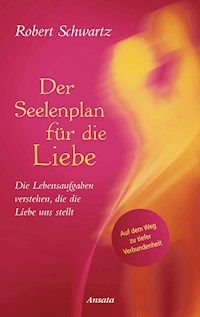 Der Seelenplan für die Liebe - Robert Schwartz - E-Book