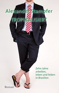 Tropikalisiert - Alexander Stampfer - E-Book