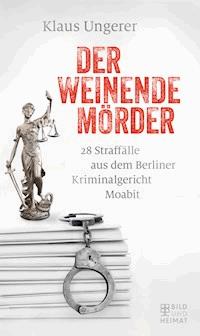 Der weinende Mörder - Klaus Ungerer - E-Book