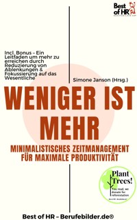 Weniger ist mehr – Minimalistisches Zeitmanagement für maximale Produktivität - Simone Janson - E-Book