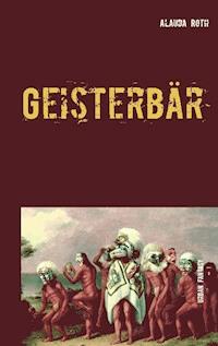 Geisterbär - Alauda Roth - E-Book