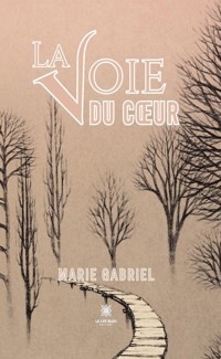 La voie du cœur - Marie Gabriel - E-Book