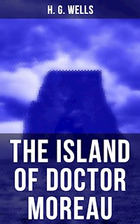 THE ISLAND OF DOCTOR MOREAU - H. G. Wells - E-Book