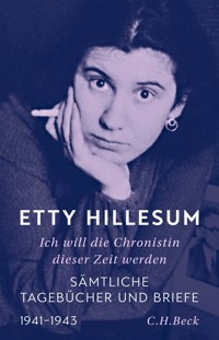 Ich will die Chronistin dieser Zeit werden - Etty Hillesum - E-Book