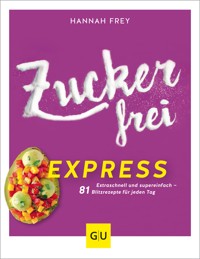 Zuckerfrei Express - Hannah Frey - E-Book