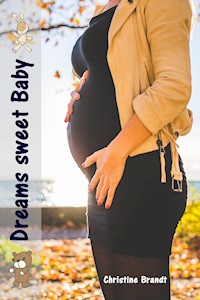 Dreams sweet Baby - Christine Brandt - E-Book