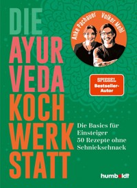 Die Ayurveda Kochwerkstatt - Anke Pachauer - E-Book