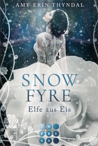 SnowFyre. Elfe aus Eis (Königselfen-Reihe 1) - Amy Erin Thyndal - E-Book