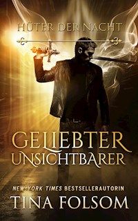 Geliebter Unsichtbarer (Hüter der Nacht - Buch 1) - Tina Folsom - E-Book
