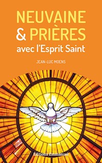 Neuvaine et prières avec l’Esprit Saint - Jean-Luc Moens - E-Book